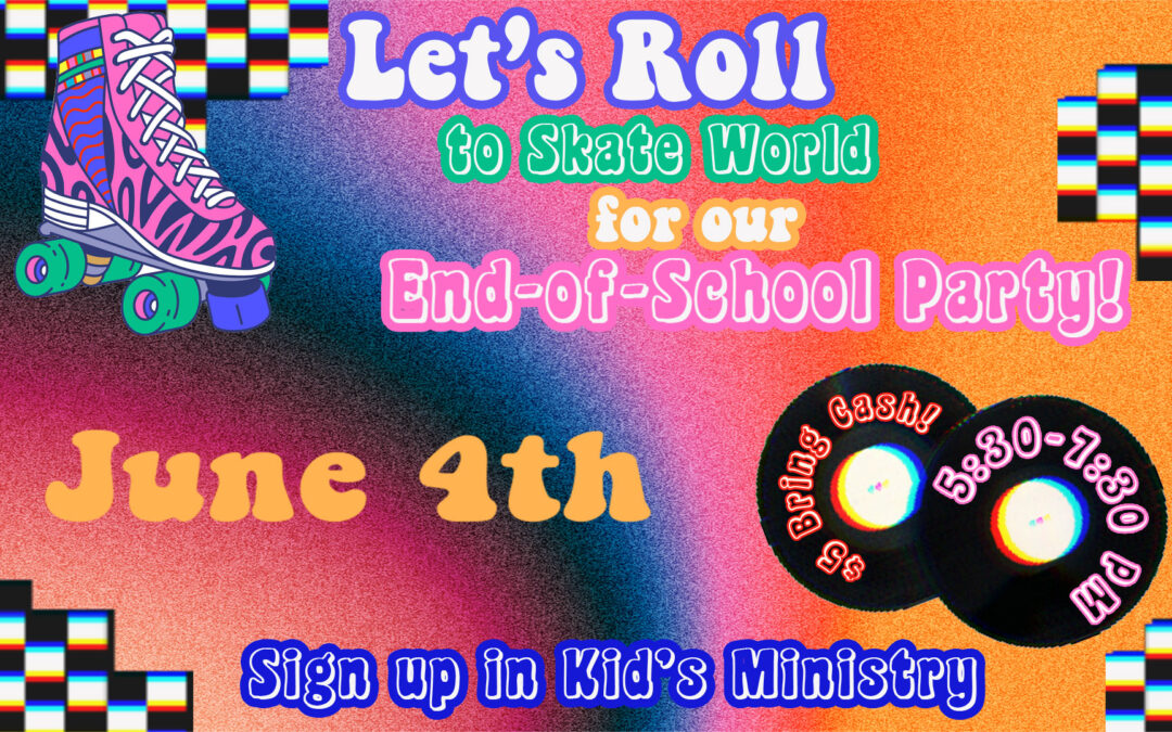 End of Year Roller Skating Party